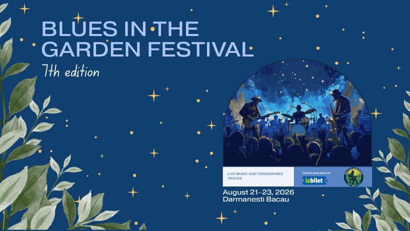Blues in the Garden Festival 2026 – 21–23 august, Dărmănești 🎸 Blues, natură și vibe-uri internaționale!